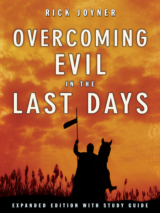 Title details for Overcoming Evil in the Last Days by Rick Joyner - Available